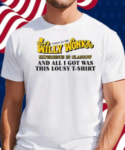 I Went To The Willy Wonka Experience In Glasgow And All I Got Was This Lousy Shirt