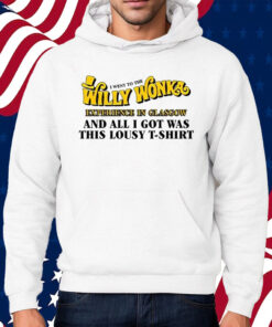 I Went To The Willy Wonka Experience In Glasgow And All I Got Was This Lousy Shirt Hoodie