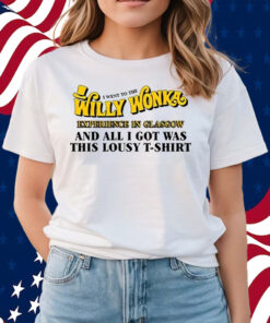 I Went To The Willy Wonka Experience In Glasgow And All I Got Was This Lousy Shirts
