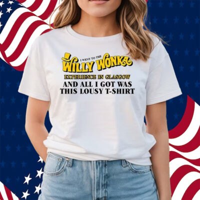 I Went To The Willy Wonka Experience In Glasgow And All I Got Was This Lousy Shirts