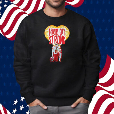 Kansas City Strong T-Shirt Sweatshirt