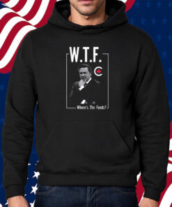 Pierre Poilievre Wtf Where’s The Funds Shirt Hoodie