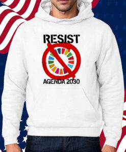 Resist Agenda 2030 Shirt Hoodie