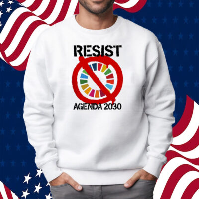 Resist Agenda 2030 Shirt Sweatshirt