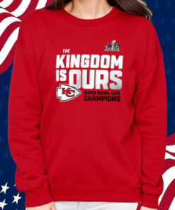 The Kingdom Is Ours Kansas City Chiefs Super Bowl Lviii Champions Shirt Sweatshirt