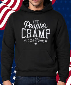 The Rock The People’s Champ Shirt Hoodie