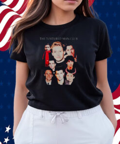 The Tortured Man Club T-Shirts