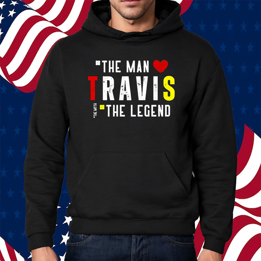 Travis The Man The Legend The Myth Shirt