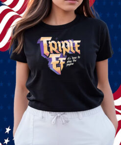 Triple Ef It's Time To Play The Gayme Shirts