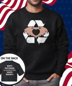Birth Suffering Clandestine Death Rebirth Shirt Sweatshirt