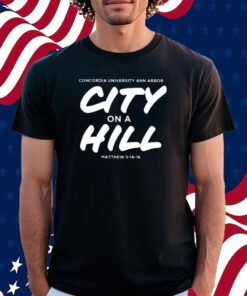 Concordia City On A Hill Christian University Michigan Shirt