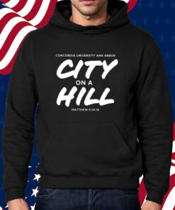 Concordia City On A Hill Christian University Michigan Shirt Hoodie