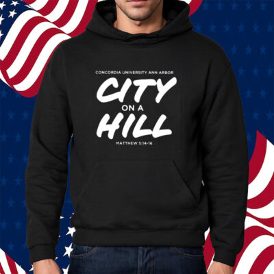 Concordia City On A Hill Christian University Michigan Shirt Hoodie