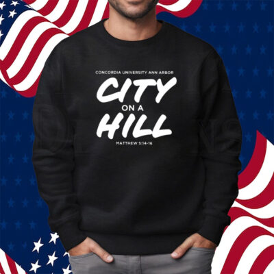 Concordia City On A Hill Christian University Michigan Shirt Sweatshirt