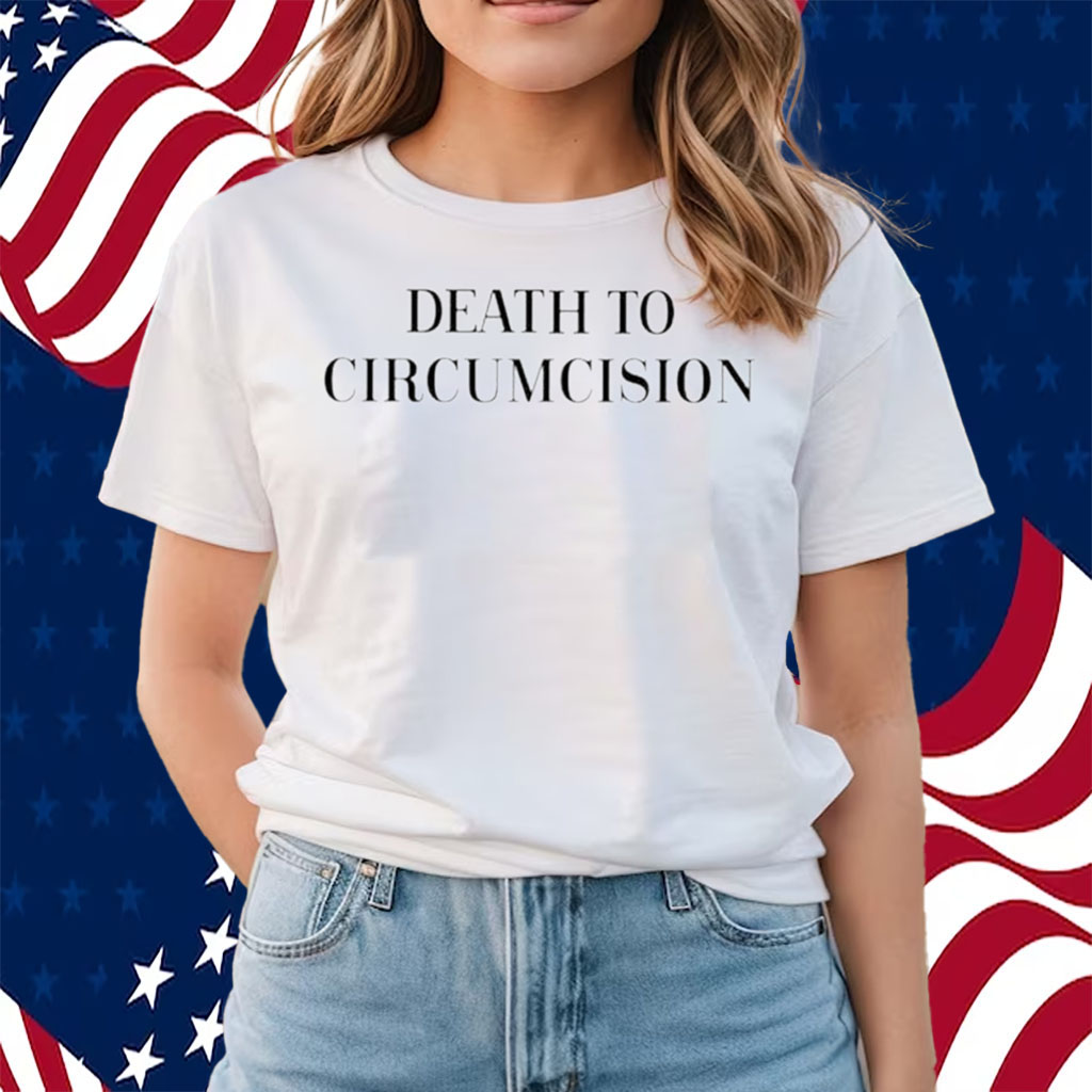 Death To Circumcision Shirts