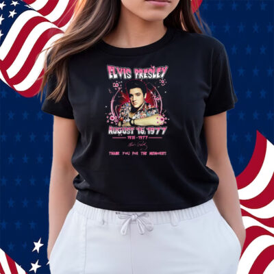Elvis Presley August 16 1977 Thank You For The Memories Shirts