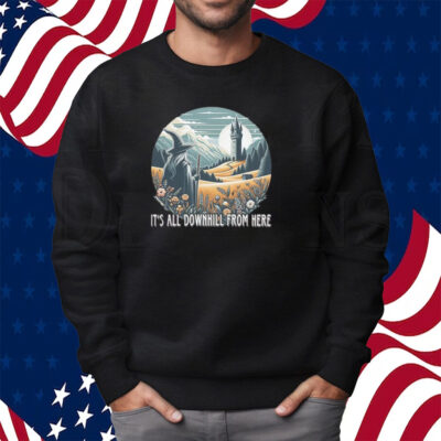 It’S All Downhill From Here Wizard Shirt Sweatshirt