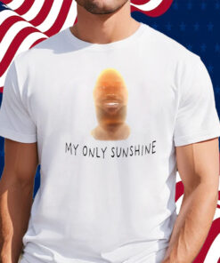 Lebron James My Only Sunshine Shirt