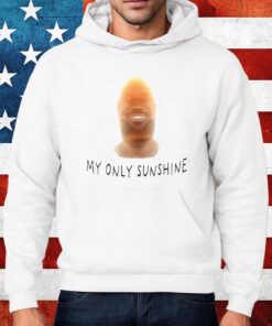 Lebron James My Only Sunshine Shirt Hoodie