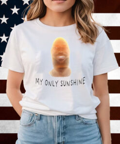 Lebron James My Only Sunshine Shirts