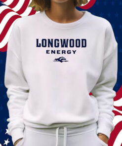 Longwood Energy Shirt Sweatshirt