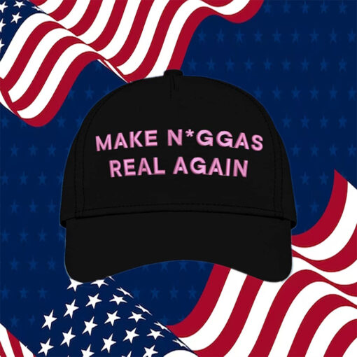 Make Niggas Real Again Hat