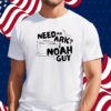 Need An Ark I Noah Guy Shirt