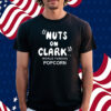 Nuts On Clark World Famous Popcorn Shirt