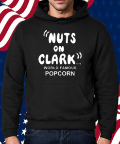 Nuts On Clark World Famous Popcorn Shirt Hoodie