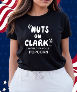 Nuts On Clark World Famous Popcorn Shirts