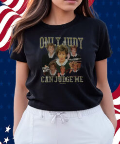 Only Judy Can Judge Me Shirts