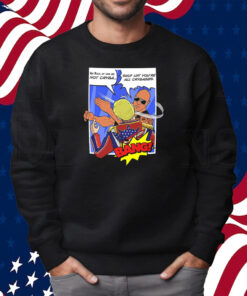 The Rock Shut Up You’re All Crybabies Slap T-Shirt Sweatshirt