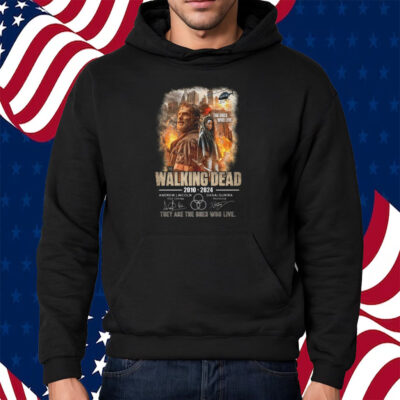The Walking Dead 2010-2024 They Are The One Who Live Shirt Hoodie