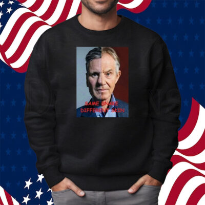 Tony Blair Same Snake Different Skin Shirt Sweatshirt