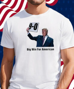 Trump On 9-0 Big Win For American Shirt