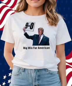 Trump On 9-0 Big Win For American Shirts