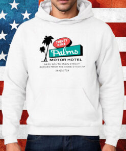 Twenty Nine Palms Motor Hotel 9430 South Main Street Across Form The Dome Stadium In Houston Shirt Hoodie