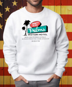 Twenty Nine Palms Motor Hotel 9430 South Main Street Across Form The Dome Stadium In Houston Shirt Sweatshirt
