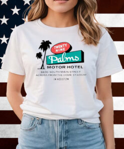 Twenty Nine Palms Motor Hotel 9430 South Main Street Across Form The Dome Stadium In Houston Shirts