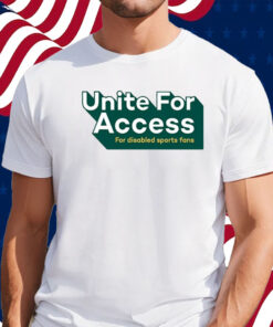 United For Access For Disabled Sports Fans Shirt