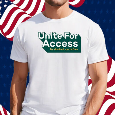 United For Access For Disabled Sports Fans Shirt