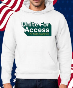 United For Access For Disabled Sports Fans Shirt Hoodie
