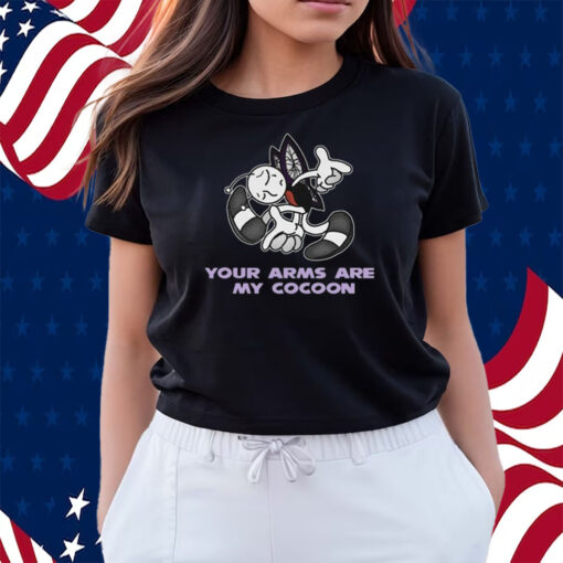 Your Arms Are My Cocoon Sonic Shirts