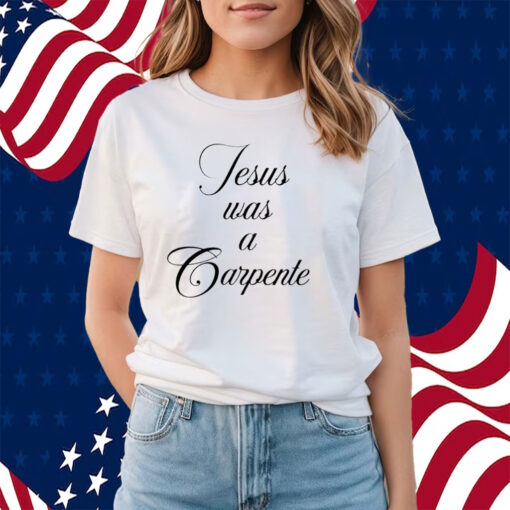 Sabrina Carpenter Jesus Was A Carpenter Shirt