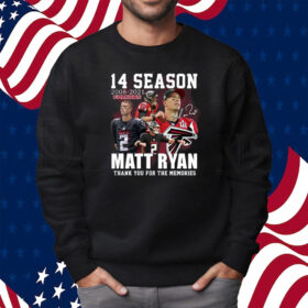 14 Season 2008-2021 Falcons Matt Ryan Thank You For The Memories Shirt Sweatshirt