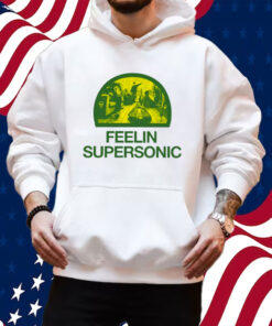 Feelin Supersonic Shirt