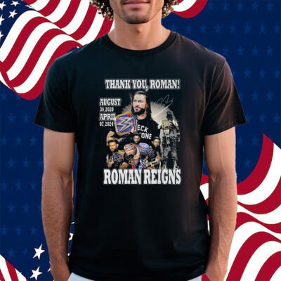 Thank You Roman Reigns August 30 2020 April 07 2024 Shirt