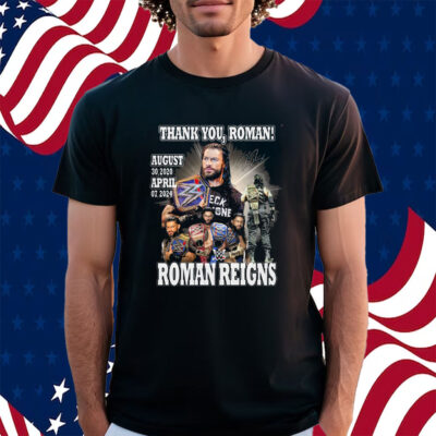 Roman Reigns Thank You Roman August 30 2020 April 7 2024 Shirt