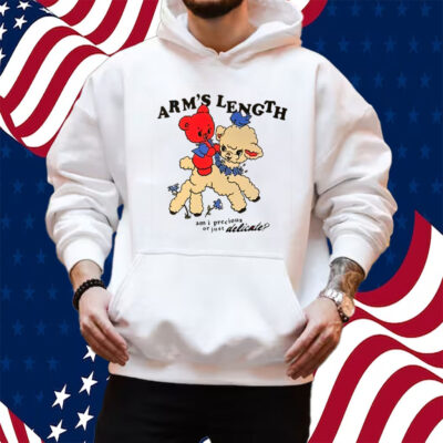 Arm’s Length Am I Precious Or Just Delicate Shirt Hoodie