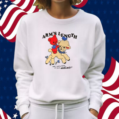 Arm’s Length Am I Precious Or Just Delicate Shirt Sweatshirt